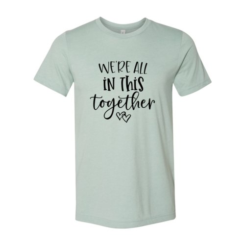 Load image into Gallery viewer, We Are All In This Together Shirt
