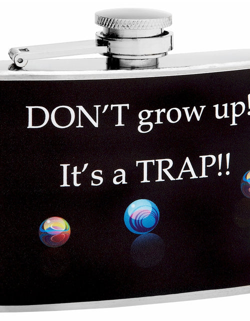 Load image into Gallery viewer, 4oz Don&#39;t Grow Up, It&#39;s a Trap Hip Flask
