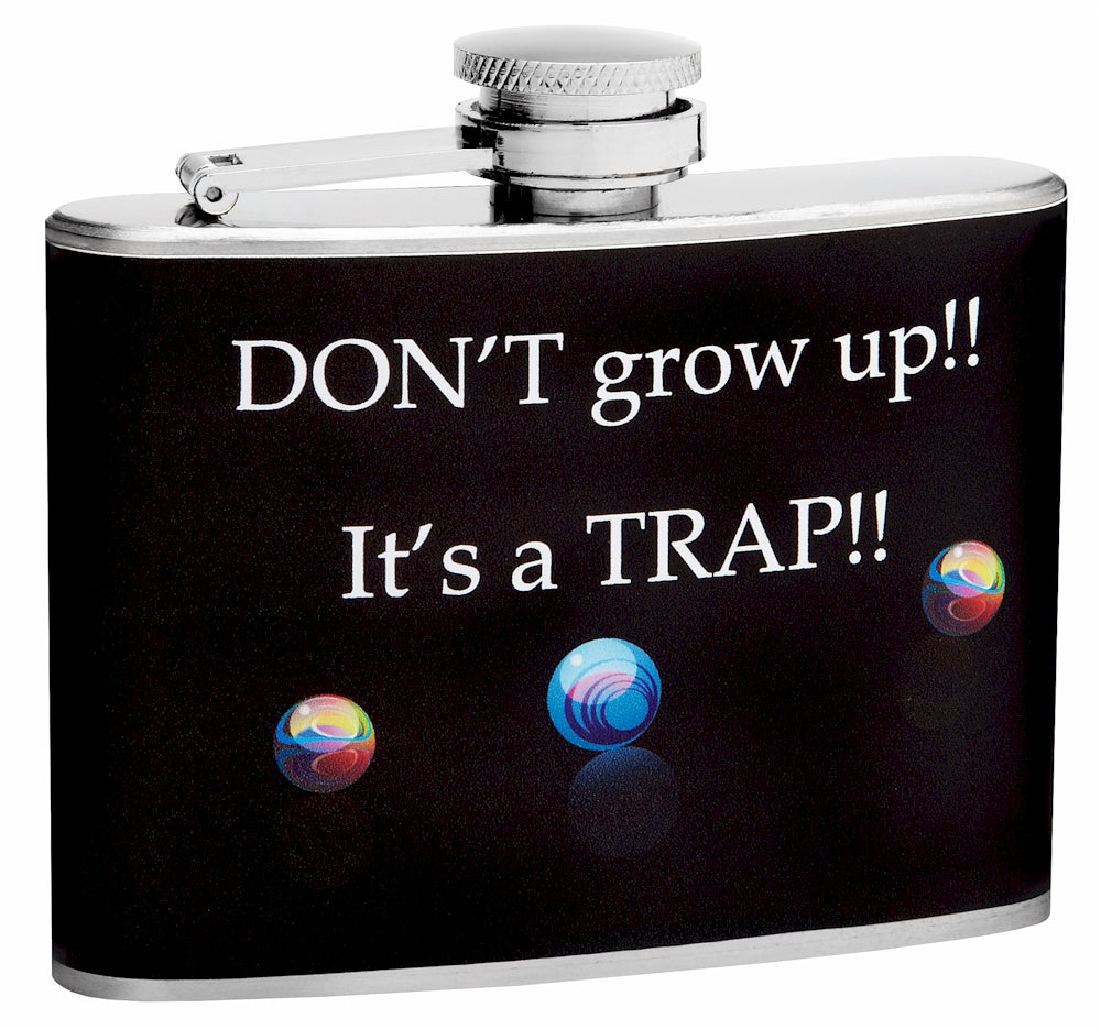 4oz Don't Grow Up, It's a Trap Hip Flask