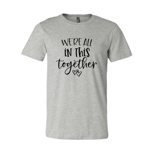 Load image into Gallery viewer, We Are All In This Together Shirt
