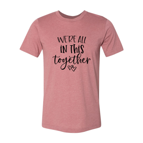 Load image into Gallery viewer, We Are All In This Together Shirt
