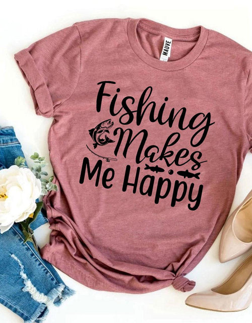 Load image into Gallery viewer, Fishing Makes Me Happy T-shirt
